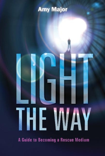 Бумажная книга «Light the Way: A Guide to Becoming a Rescue Medium», автор Эми Мейджор - фото №1