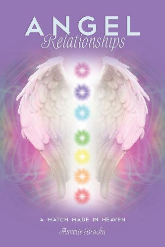 Паперова книга «Angel Relationships: A Match Made in Heaven», автор Аннет Бруху - фото №1