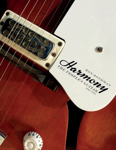 Бумажная книга «Harmony: The People's Guitar, 1945–1975», автор Рон Ротман - фото №1