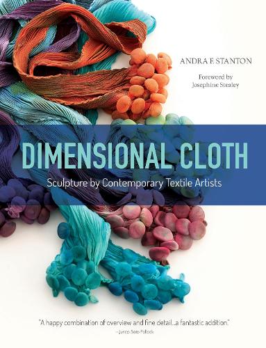 Бумажная книга «Dimensional Cloth: Sculpture by Contemporary Textile Artists», автор Андра Ф. Стэнтон - фото №1