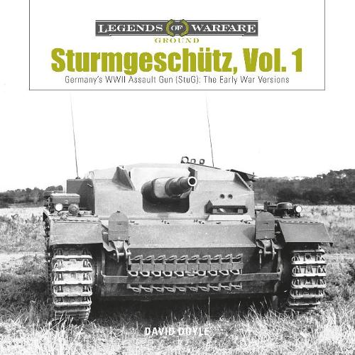 Бумажная книга «Sturmgeschütz: Germany's WWII Assault Gun (StuG), Vol.1: The Early War Versions», автор Дэвид Дойл - фото №1
