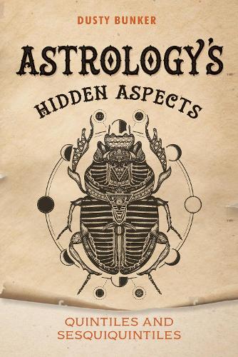 Бумажная книга «Astrology's Hidden Aspects: Quintiles and Sesquiquintiles», автор Дасти Бункер - фото №1