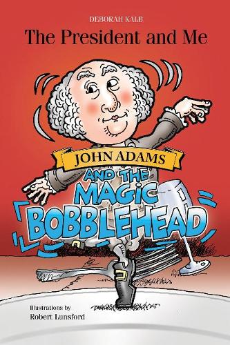 Бумажная книга «John Adams and the Magic Bobblehead: John Adams and the Magic Bobblehead», автор Дебора Калб - фото №1