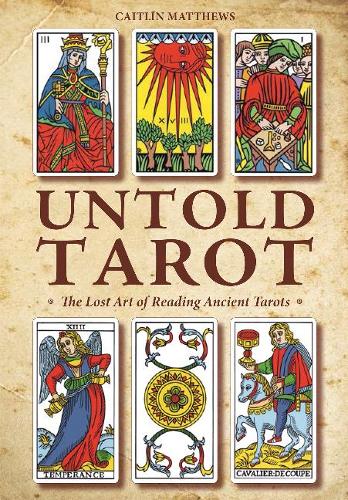 Паперова книга «Untold Tarot: The Lost Art of Reading Ancient Tarot», автор Кейтлін Метьюз - фото №1