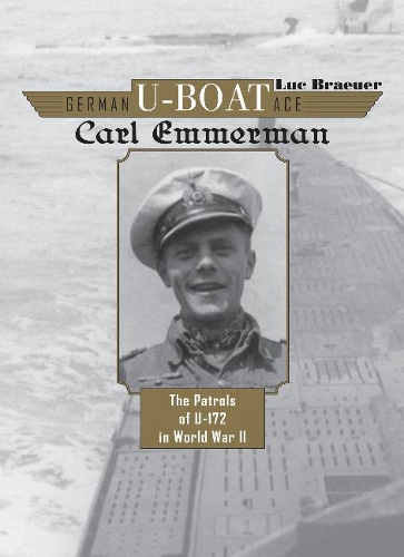 Бумажная книга «German U-boat Ace Carl Emmermann: The Patrols of U-172 in World War II», автор Люк Брауер - фото №1