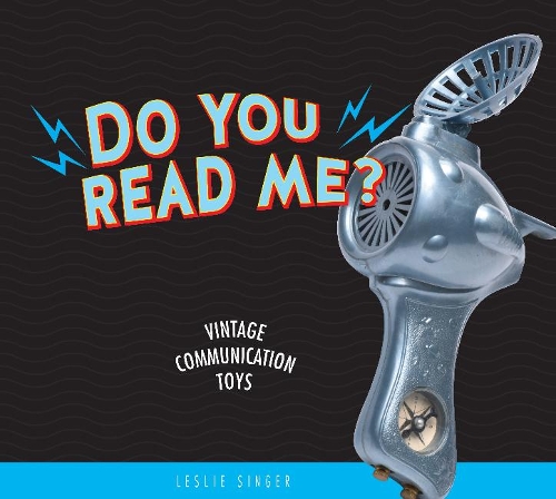 Бумажная книга «Do You Read Me?: Vintage Communication Toys», автор Лесли Сингер - фото №1