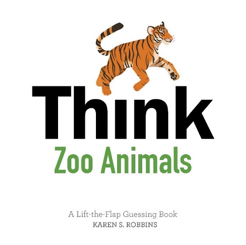 Паперова книга «Think Zoo Animals: A Lift-the-Flap Guessing Book», автор Карен С. Роббінс - фото №1