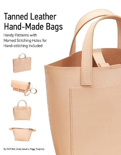 Бумажная книга «Tanned Leather Hand-Made Bags: Ultimate Techniques», авторов Пиджи Цудзиока, Йоко Ганаха - фото №1