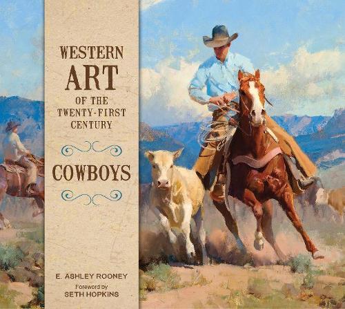 Бумажная книга «Western Art of the Twenty-First Century: Cowboys», автор Э. Эшли Руни - фото №1