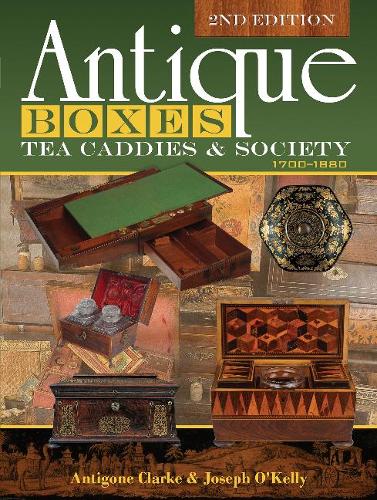 Бумажная книга «Antique Boxes, Tea Caddies, & Society: 1700–1880», авторов Антигона Кларк, Джозеф О'Келли - фото №1