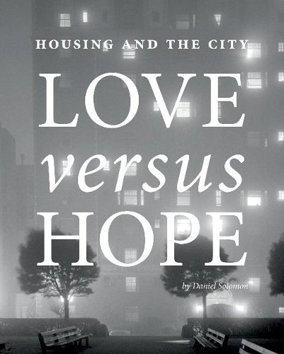 Паперова книга «Housing and the City: Love vs. Hope», автор Деніел Соломон - фото №1