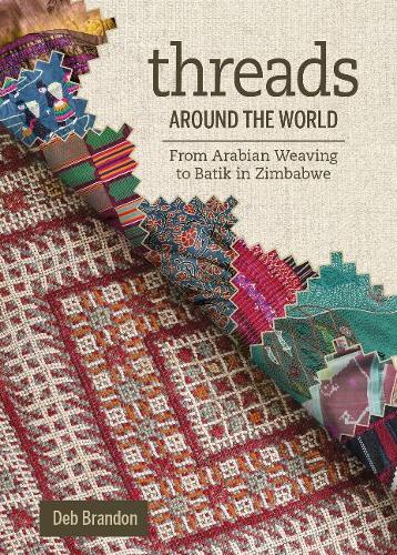 Бумажная книга «Threads Around the World: From Arabian Weaving to Batik in Zimbabwe», автор Деб Брэндон - фото №1