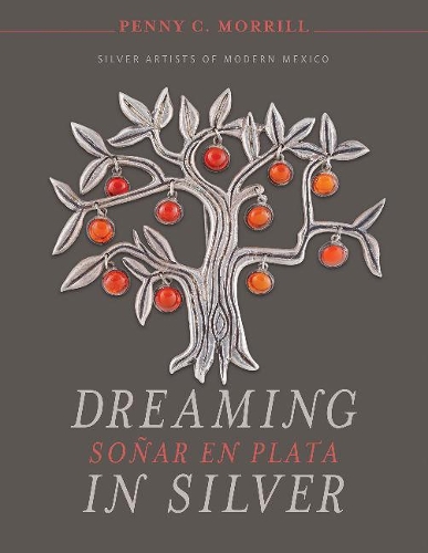 Бумажная книга «Dreaming in Silver / Soñar en Plata: Silver Artists of Modern Mexico», автор Пенни К. Моррилл - фото №1