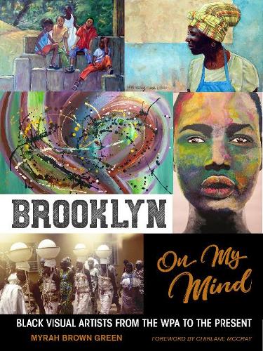 Бумажная книга «Brooklyn on My Mind: Black Visual Artists from the WPA to the Present», автор Майра Браун Грин - фото №1