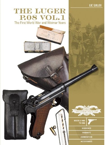 [object Object] «The Luger P.08 Vol. 1: The First World War and Weimar Years: Models 1900 to 1908, Markings, Variants, Ammunition, Accessories», авторів Жорж Махтелінкс, Люк Гійоу - фото №1
