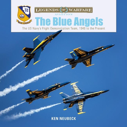 Бумажная книга «The Blue Angels: The US Navy's Flight Demonstration Team, 1946 to the Present», автор Кен Нойбек - фото №1