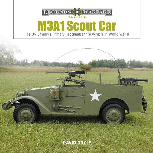 Бумажная книга «M3A1 Scout Car: The US Army's Early World War II Reconnaissance Vehicle», автор Дэвид Дойл - фото №1