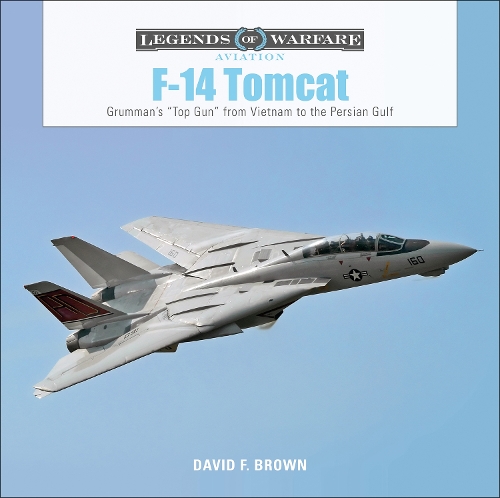 Бумажная книга «F-14 Tomcat: Grumman's “Top Gun” from Vietnam to the Persian Gulf», автор Дэвид Ф. Браун - фото №1