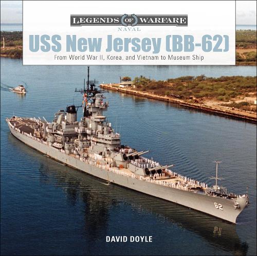 Паперова книга «USS New Jersey (BB-62): From World War II, Korea, and Vietnam to Museum Ship», автор Девід Дойл - фото №1