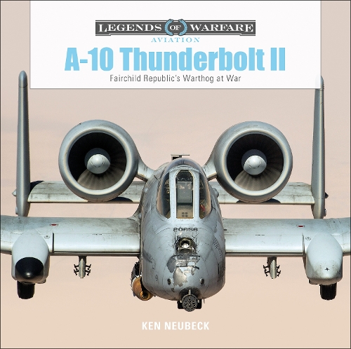 Бумажная книга «A-10 Thunderbolt II: Fairchild Republic’s Warthog at War», автор Кен Нойбек - фото №1
