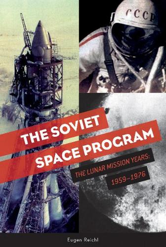 Бумажная книга «The Soviet Space Program: The Lunar Mission Years: 1959–1976», автор Ойген Райхль - фото №1