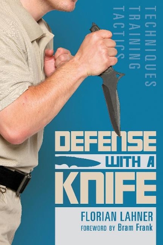 Паперова книга «Defense with a Knife: Techniques, Training, Tactics», автор Флоріан Лахнер - фото №1