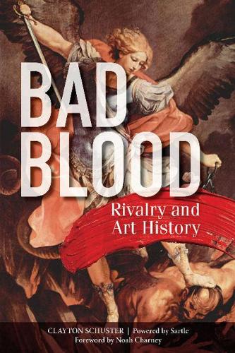 Паперова книга «Bad Blood: Rivalry and Art History», автор Клейтон Шустер - фото №1