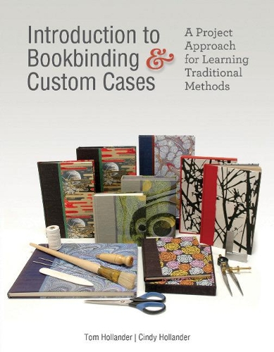 Бумажная книга «Introduction to Bookbinding & Custom Cases: A Project Approach for Learning Traditional Methods», автор Синди Холландер - фото №1