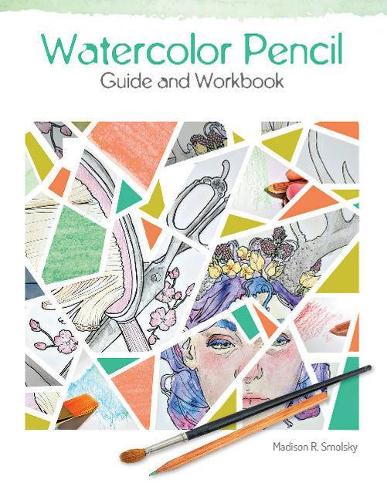 Паперова книга «Watercolor Pencil Guide and Workbook», автор Медісон Р. Смолскі - фото №1