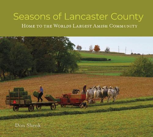 Паперова книга «Seasons of Lancaster County: Home to the World's Largest Amish Community», автор Дон Шенк - фото №1