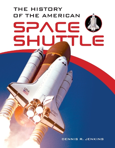 Паперова книга «The History of the American Space Shuttle», автор Денніс Р. Дженкінс - фото №1
