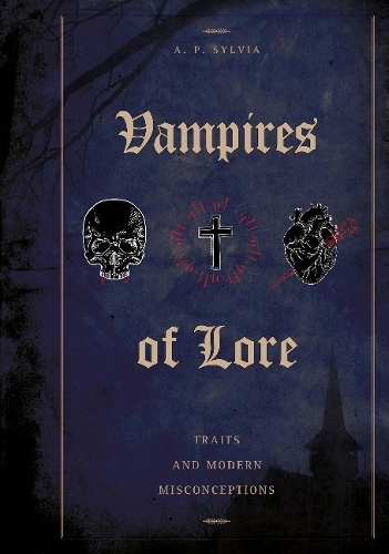 Паперова книга «Vampires of Lore: Traits and Modern Misconceptions», автор А. П. Сільвія - фото №1