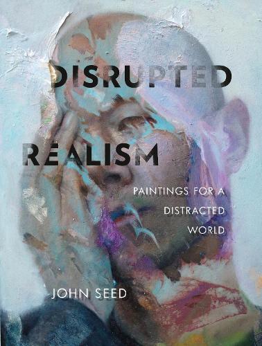 Паперова книга «Disrupted Realism: Paintings for a Distracted World», автор Джон Сід - фото №1