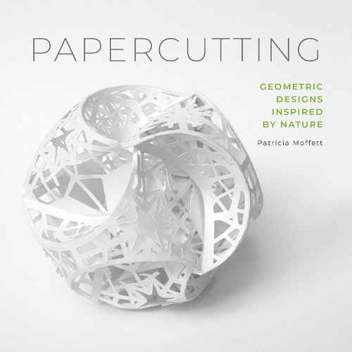 Бумажная книга «Papercutting: Geometric Designs Inspired by Nature», автор Патриция Моффетт - фото №1