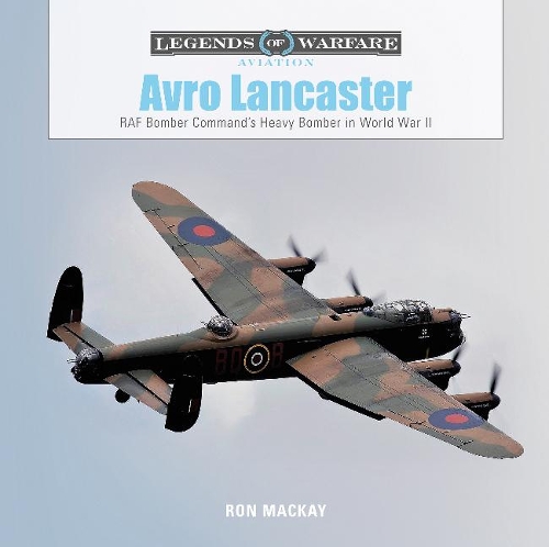 Паперова книга «Avro Lancaster: RAF Bomber Command’s Heavy Bomber in World War II», автор Рон Маккей - фото №1