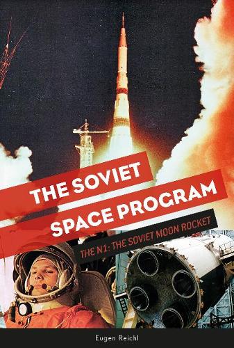Бумажная книга «The Soviet Space Program: The N1, the Soviet Moon Rocket», автор Ойген Райхль - фото №1