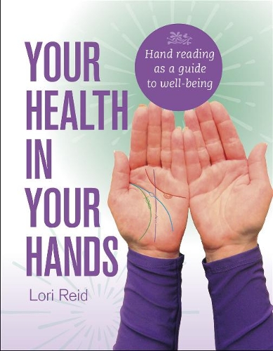 Паперова книга «Your Health in Your Hands: Hand Reading as a Guide to Well-Being», автор Лорі Рід - фото №1