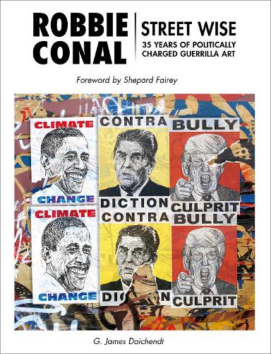 Бумажная книга «Robbie Conal: Streetwise: 35 Years of Politically Charged Guerrilla Art», автор Г. Джеймс Дайхендт - фото №1