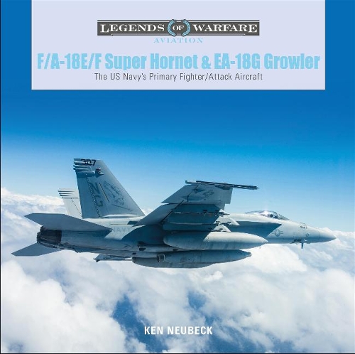 Бумажная книга «F/A-18E/F Super Hornet and EA-18G Growler: The US Navy’s Primary Fighter/Attack Aircraft», автор Кен Нойбек - фото №1