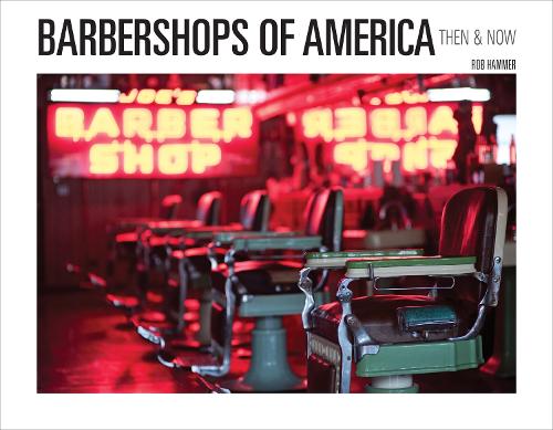Бумажная книга «Barbershops of America: Then and Now», автор Роб Хаммер - фото №1