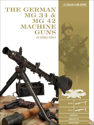 Бумажная книга «The German MG 34 and MG 42 Machine Guns: In World War II», авторов Эрик Дюпон, Люк Гийоу - фото №1