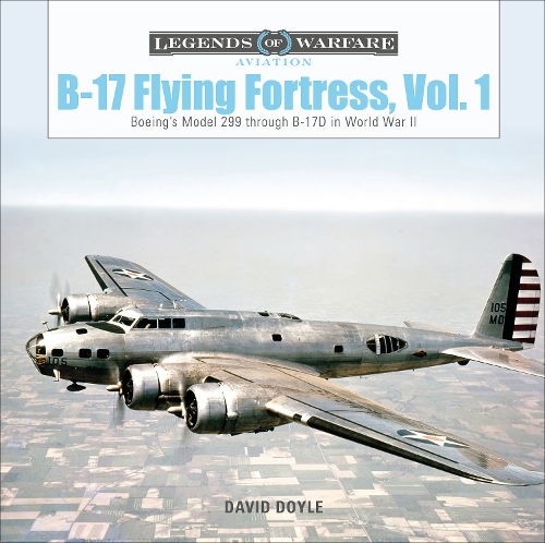 [object Object] «B-17 Flying Fortress, Vol. 1: Boeing’s Model 299 through B-17D in World War II», автор Дэвид Дойл - фото №1
