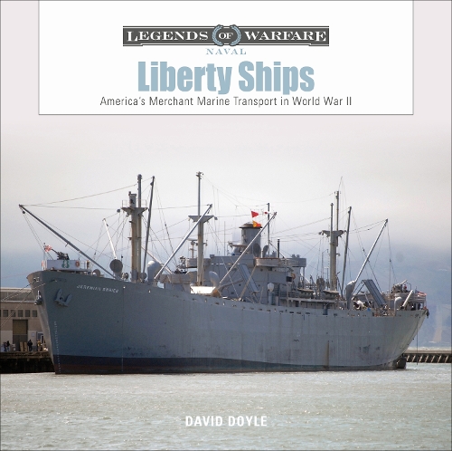 Паперова книга «Liberty Ships: America’s Merchant Marine Transport in World War II», автор Девід Дойл - фото №1