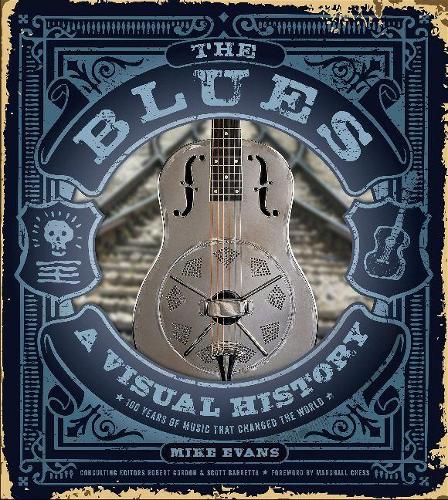 Бумажная книга «The Blues: A Visual History: 100 Years of Music That Changed the World», автор Майк Эванс - фото №1