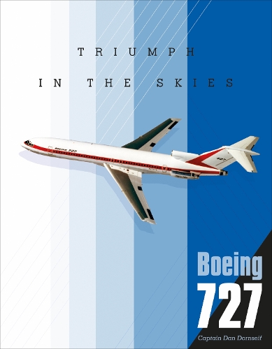 Бумажная книга «Boeing 727: Triumph in the Skies», автор Дэн Дорнсейф - фото №1