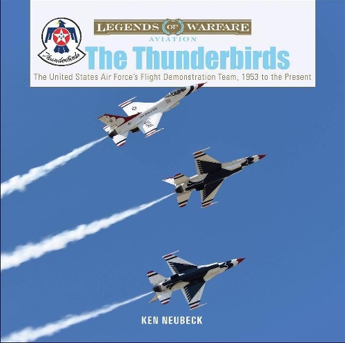 Бумажная книга «The Thunderbirds: The United States Air Force's Flight Demonstration Team, 1953 to the Present», автор Кен Нойбек - фото №1
