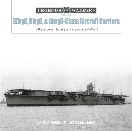 Бумажная книга «Sōryū, Hiryū, and Unryū-Class Aircraft Carriers: In the Imperial Japanese Navy during World War II», авторов Ганс Ленгерер, Ларс Ольберг - фото №1