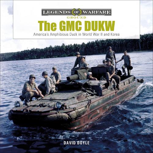 Бумажная книга «The GMC DUKW: America's Amphibious Truck in World War II and Korea», автор Дэвид Дойл - фото №1