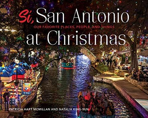 Бумажная книга «Sí, San Antonio: Our Favorite Places, People, and Things at Christmas», автор Патриция Харт Макмиллан - фото №1