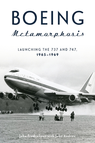 Бумажная книга «Boeing Metamorphosis: Launching the 737 and 747, 1965–1969», автор Джон Эндрю - фото №1